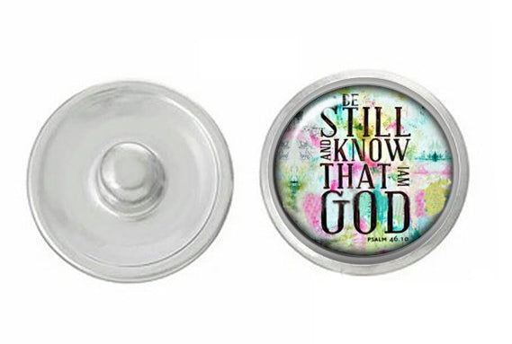 "Serenity in Words: 'Be Still and Know' Inspirational Snap Button"- 18MM