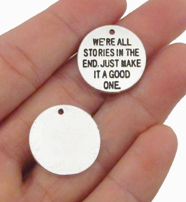 Engraved Circular Charm Pendant: We're All Stories in the End (1pc)
