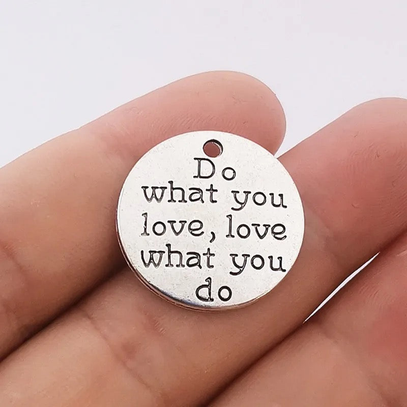 Embrace Your Passion: "Do What You Love to Do" Charm/Pendant (1pc)