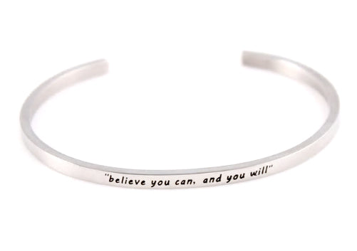 "BELIEVE YOU CAN, AND YOU WILL" Stainless Steel Inspirational Cuff Bracelet