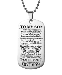 To My Son - I Want You For Believe - Mother Son - Best Proud Son Dog Tag Necklace Birthday and Graduation Gift- Wedding Gift